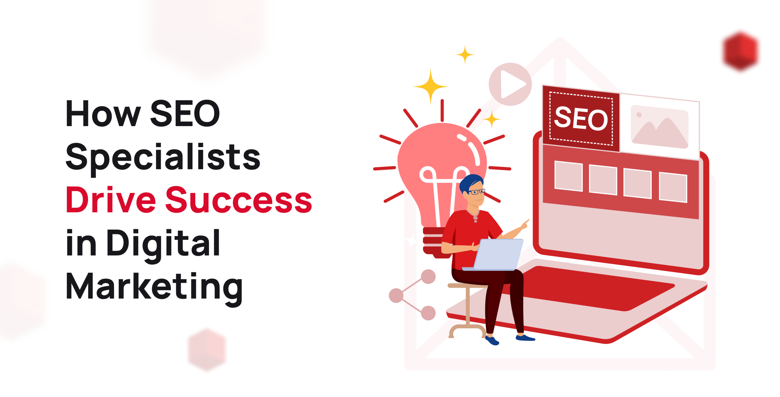 How SEO Specialists Drive Success
